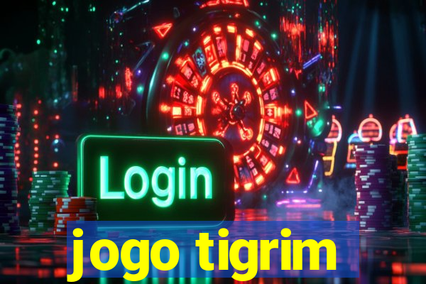 jogo tigrim